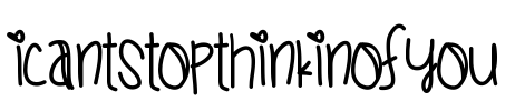 ICantStopThinkinOfYou Font Image