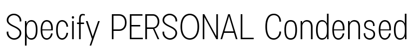 Specify PERSONAL Condensed Font Image