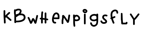 KBwhenpigsfly Font Image