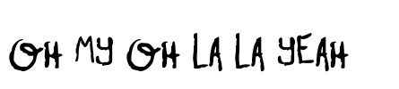 Oh My Oh La La Yeah #1