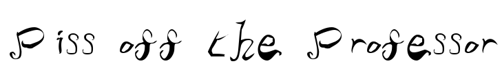 Piss off the Professor Font Image