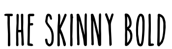 The Skinny bold