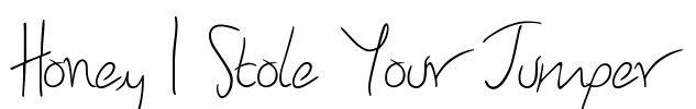 Honey I Stole Your Jumper Font Image
