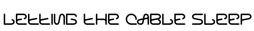 letting the cable sleep Font Image