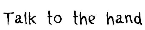 Talk to the hand Font Image