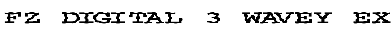 FZ DIGITAL 3 WAVEY EX Font Image