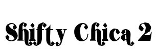 Shifty Chica 2 Font Image