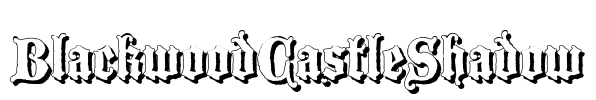 BlackwoodCastleShadow Font Image