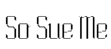 So Sue Me Font Image