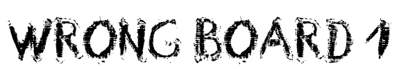Wrong Board 1 Font Image