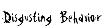 Disgusting Behavior Font Image