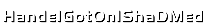 HandelGotOnlShaDMed Font Image