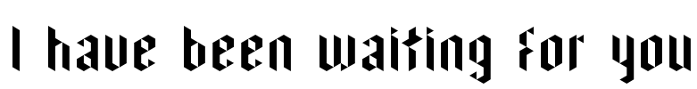 I have been waiting for you Font Image