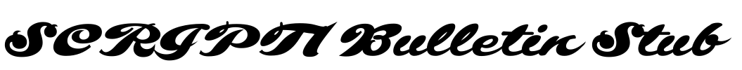 SCRIPT1 Bulletin Stub Font Image