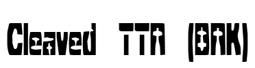 Cleaved TTR (BRK) Font Image