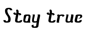 Stay true Font Image