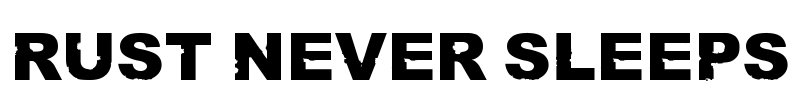 Rust never sleeps Font Image