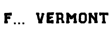 F... VERMONT Font Image