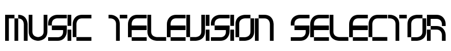 music television selector Font Image