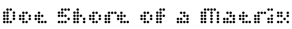 Dot Short of a Matrix Font Image