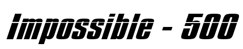 Impossible - 500 Font Image