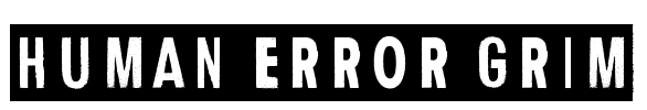 Human Error Grim