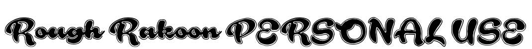 Rough Rakoon PERSONAL USE Font Image