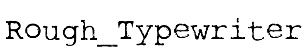 Rough_Typewriter Font Image