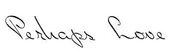 Perhaps Love