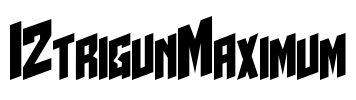 I2trigunMaximum Font Image