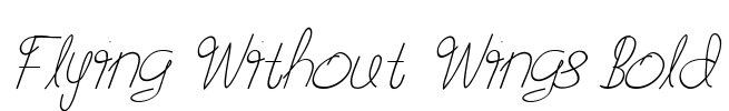 Flying Without Wings Bold Font Image