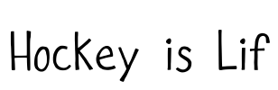 Hockey is Lif