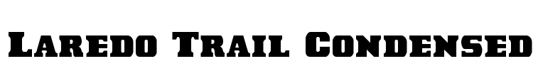 Laredo Trail Condensed