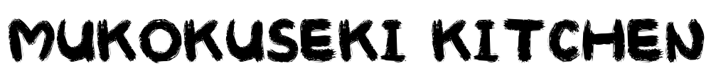 MUKOKUSEKI KITCHEN Font Image