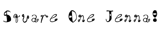 Square One Jenna! Font Image