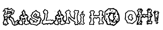 Raslani hO oH! Font Image