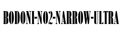 Bodoni-No2-Narrow-Ultra Font Image