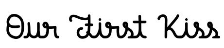 Our First Kiss Font Image