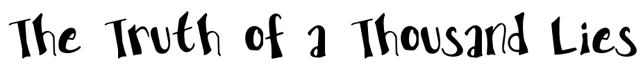 The Truth of a Thousand Lies Font Image