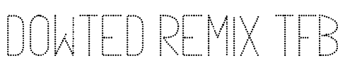 Dowted remix tfb Font Image