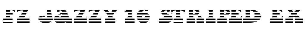 FZ JAZZY 16 STRIPED EX Font Image