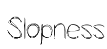 Slopness