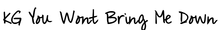 KG You Wont Bring Me Down Font Image