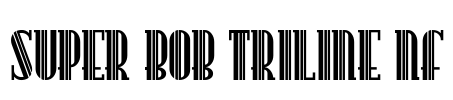 Super Bob Triline Nf Font Image