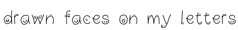 drawn faces on my letters Font Image