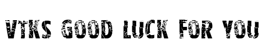 Vtks good luck for you Font Image