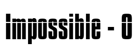 Impossible - 0 Font Image