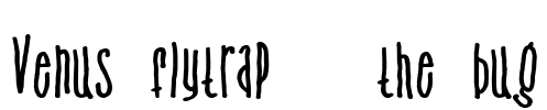 Venus flytrap   the bug Font Image