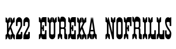 K22 Eureka NoFrills Font Image