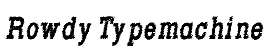 Rowdy Typemachine Font Image